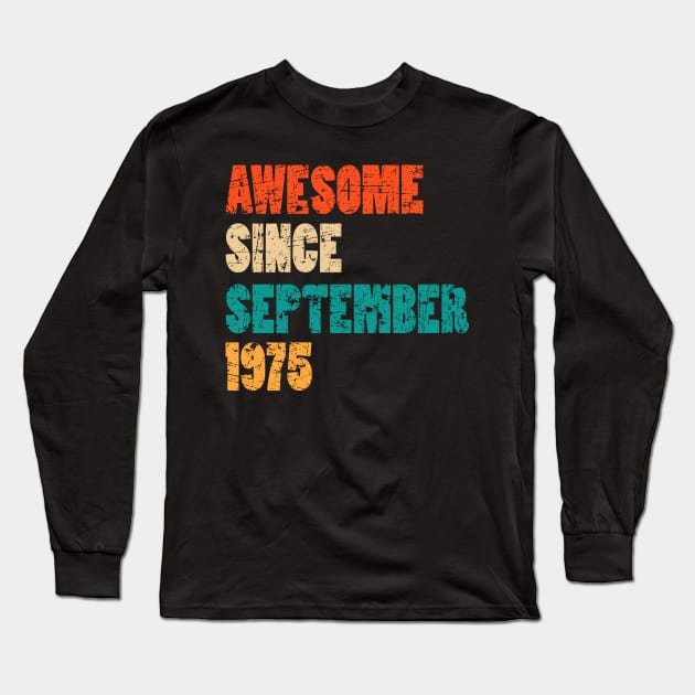 Awesome Since September 1975 44 Years Old Bday Gift 44th Birthday Long Sleeve T-Shirt by MFK_Clothes